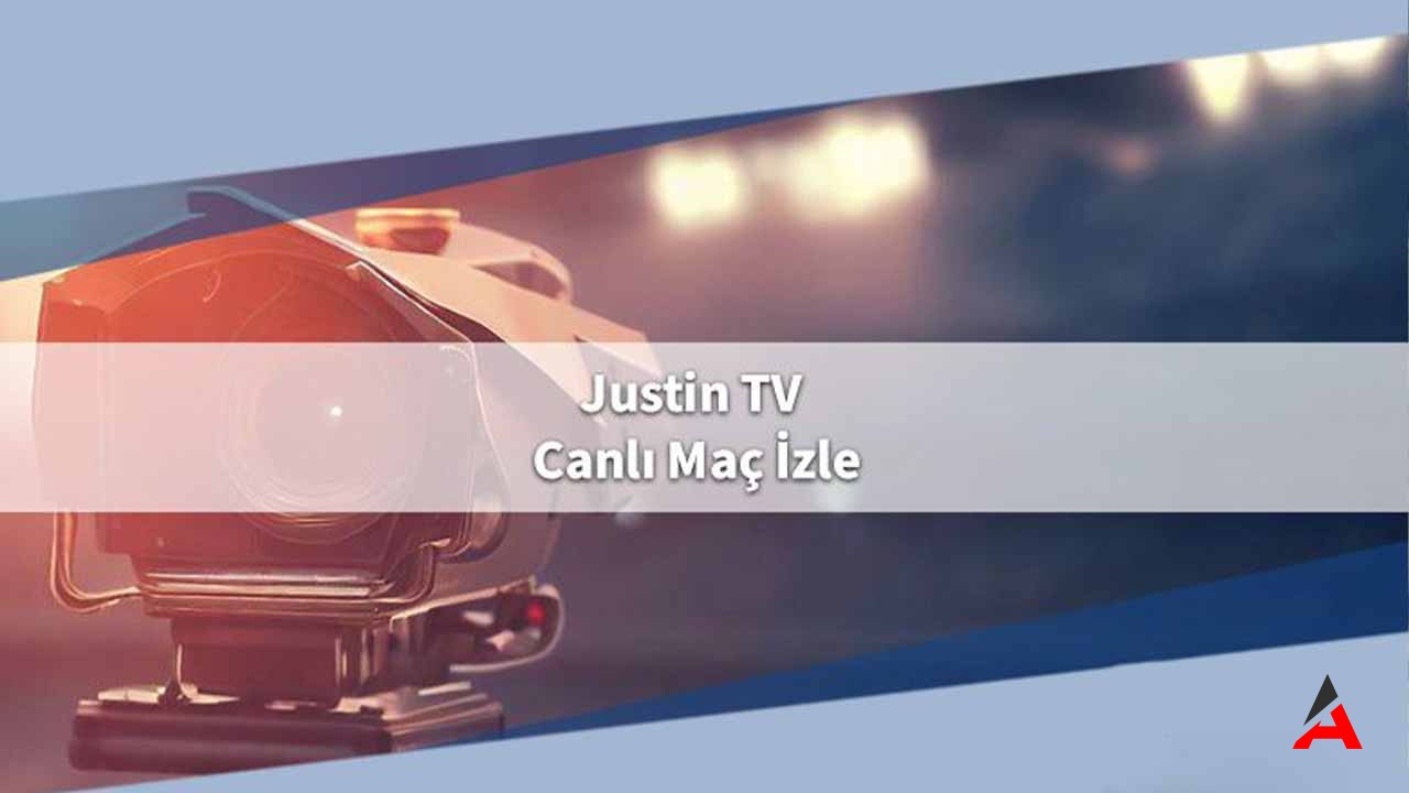 Justin TV ile Canlı Maçlar Nasıl İzlenir?