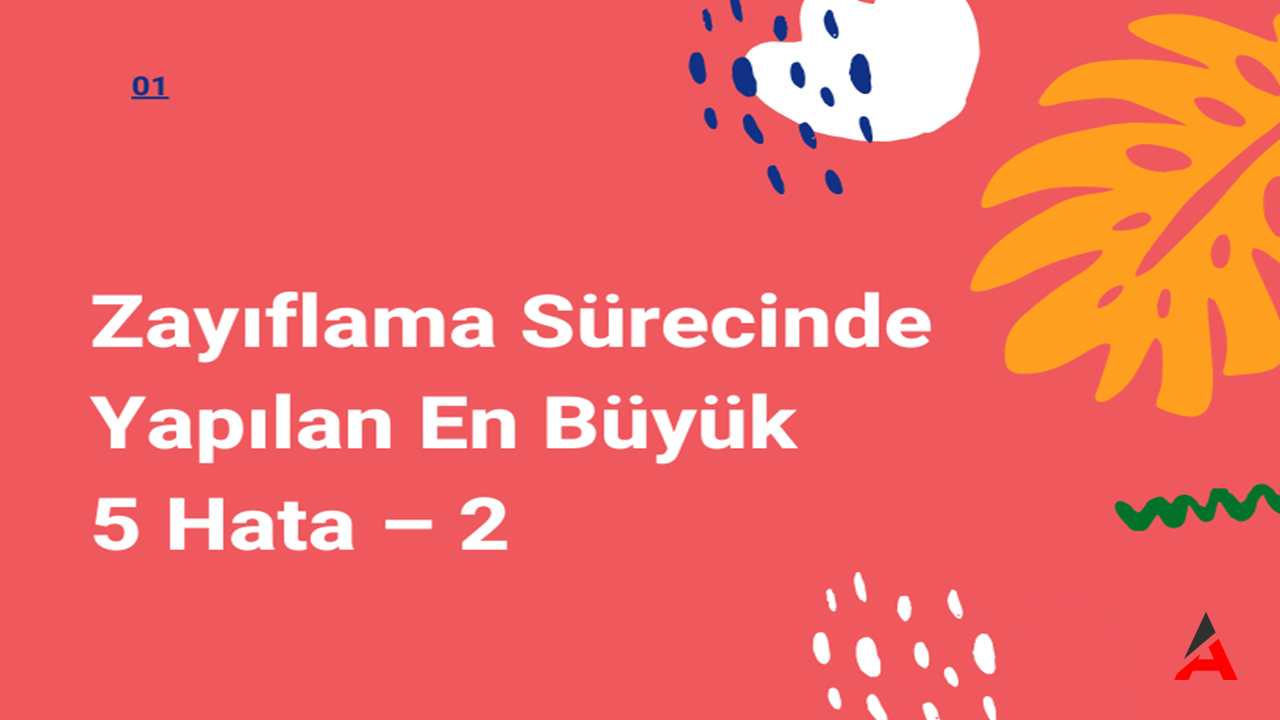 Zayıflama Sürecinde Yapılan 5 Yaygın Hata ve Çözümleri